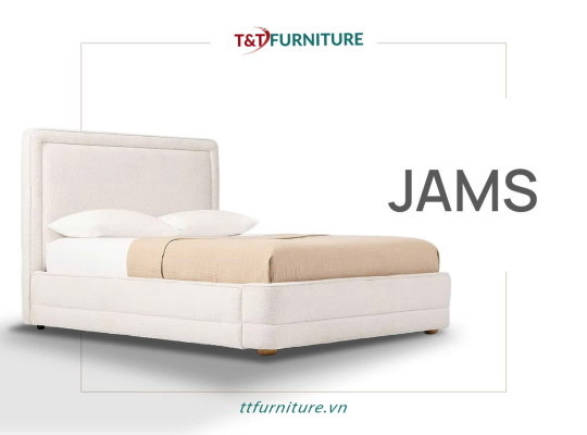 JAMS Bed – Giường Bọc Nệm Cao Cấp Hiện Đại | T&T Furniture Sản Xuất