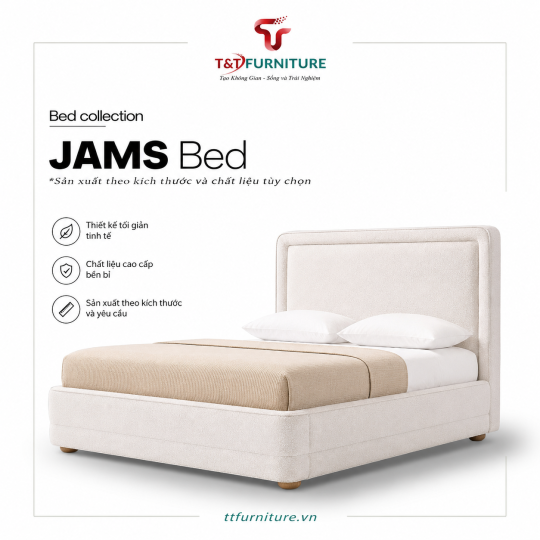 JAMS Bed – Giường Bọc Nệm Cao Cấp Hiện Đại | T&T Furniture Sản Xuất
